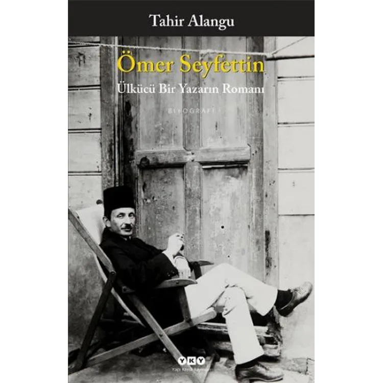 ÖMER SEYFETTİN ÜLKÜCÜ BİR YAZARIN ROMANI