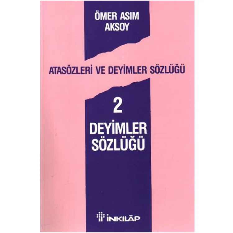 İNKILAP ATASÖZLERİ VE DEYİMLER SÖZLÜĞÜ-2: DEYİMLER SÖZLÜĞÜ