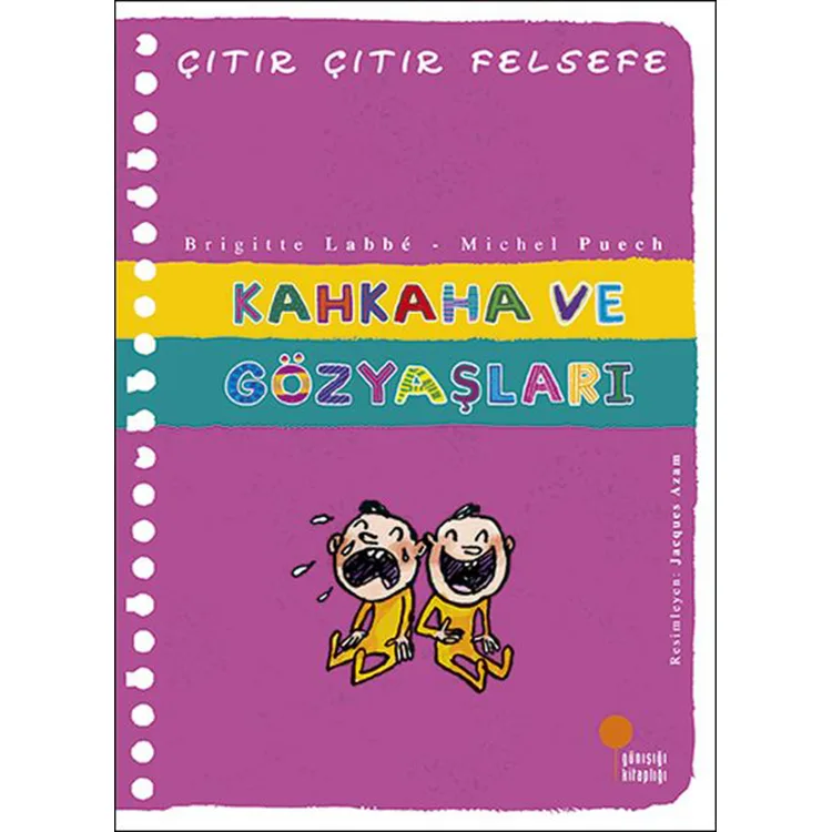 ÇITIR ÇITIR FELSEFE-32: KAHKAHA VE GÖZYAŞLARI