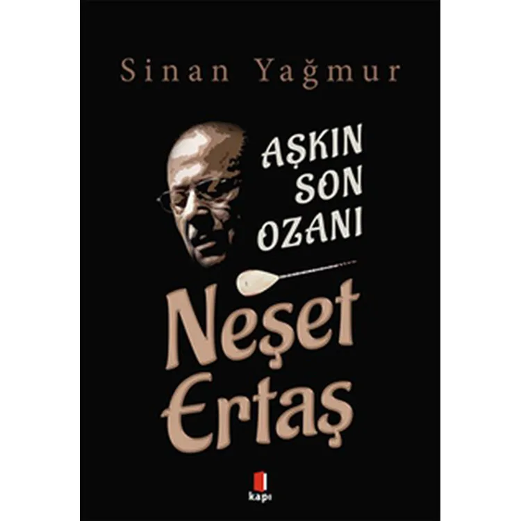AŞKIN SON OZANI - NEŞAT ERTAŞ