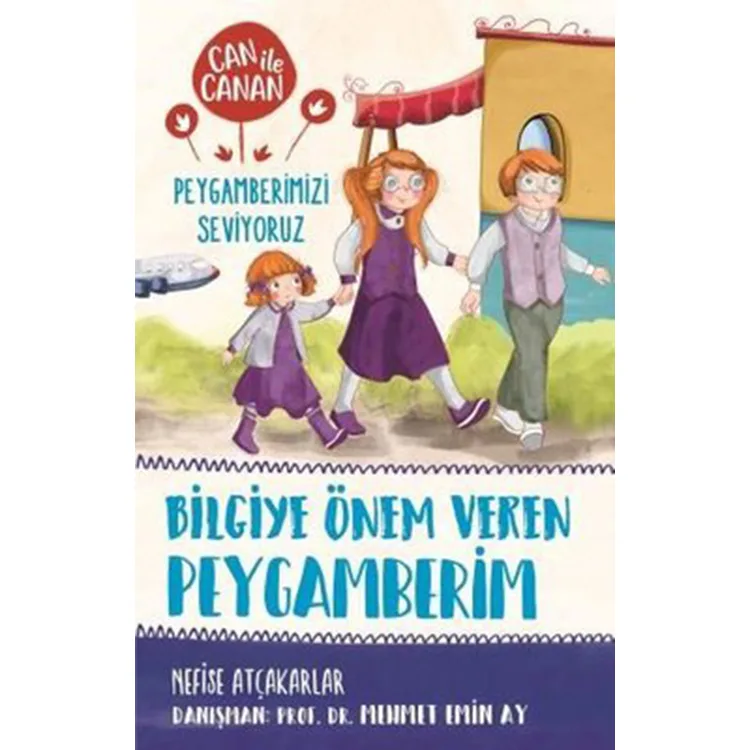 CAN İLE CANAN - PEYGAMBERİMİZİ SEVİYORUZ - BİLGİYE ÖNEM VEREN PEYGAMBERİM