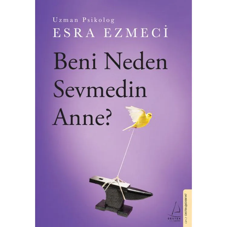 BENİ NEDEN SEVMEDİN ANNE ?