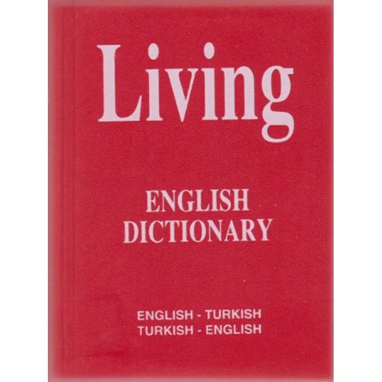LIVING ENGLISH DICTIONARY İNGİLİZCE-TÜRKÇE / TÜKÇE-İNGİLİZCE FOR SCHOOL SÖZLÜK