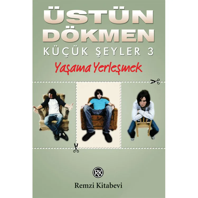 KÜÇÜK ŞEYLER-3 YAŞAMA YERLEŞMEK