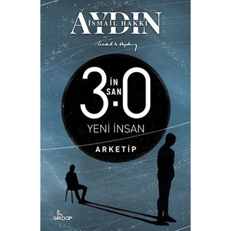 İNSAN 3.0 YENİ İNSAN - ARKETİP