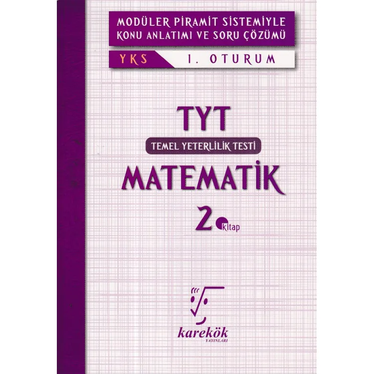 KAREKÖK YKS-TYT MATEMATİK 2. KİTAP KONU ANLATIMLI 1.OTURUM