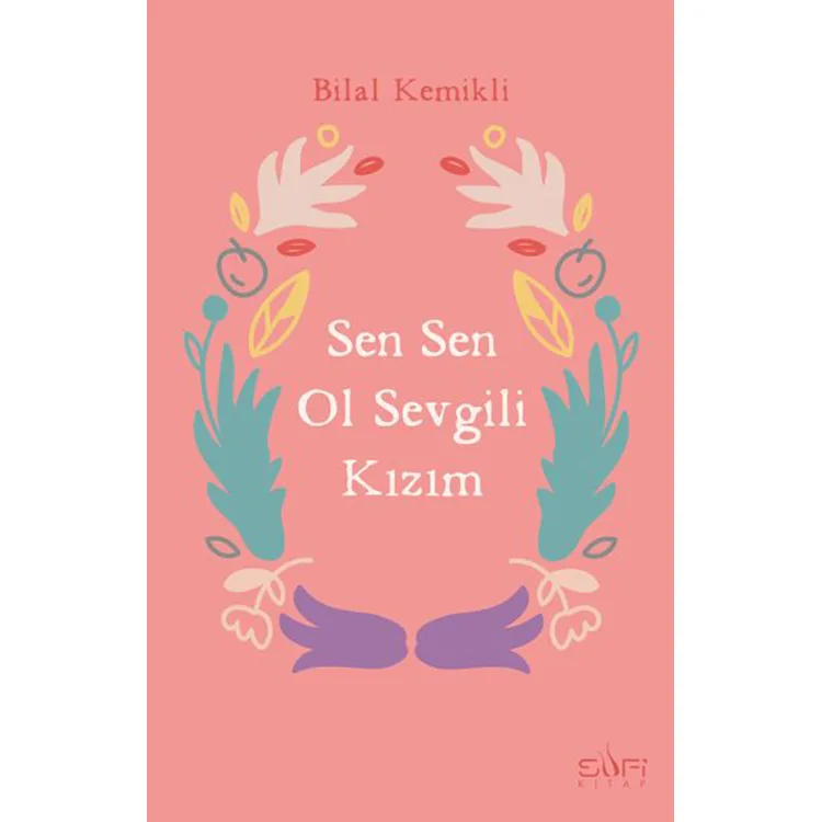 SEN SEN OL SEVGİLİ KIZIM