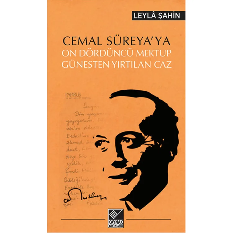 CEMAL SÜREYA'YA : ON DÖRDÜNCÜ MEKTUP GÜNEŞTEN YIRTILAN CAZ