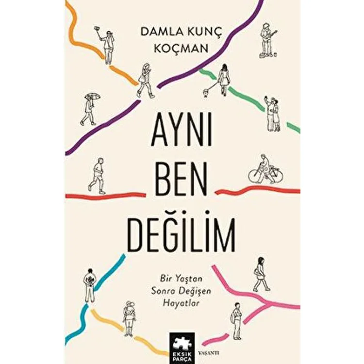 AYNI BEN DEĞİLİM - BİR YAŞTAN SONRA DEĞİŞEN HAYATLAR
