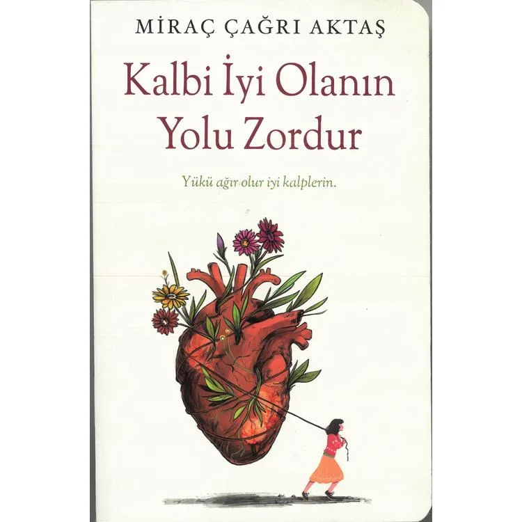 KALBİ İYİ OLANIN YOLU ZORDUR