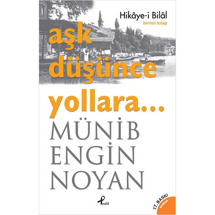 AŞK DÜŞÜNCE YOLLARA 1 HİKAYE-İ BİLAL