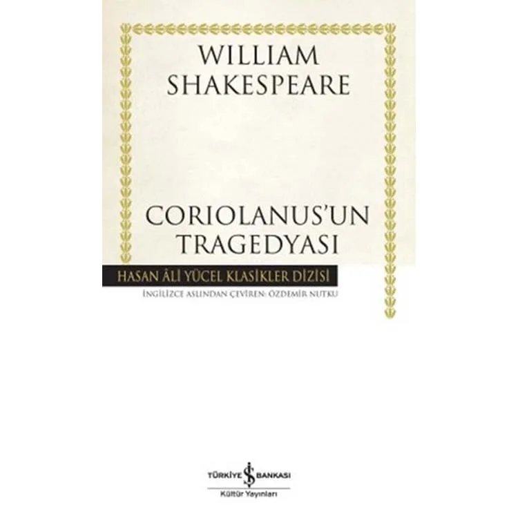 CORIOLANUS'UN TRAGEDYASI - HASAN ALİ YÜCEL KLASİKLERİ