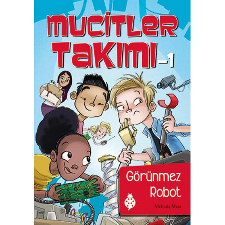 GÖRÜNMEZ ROBOT- MUCİTLER TAKIMI 1