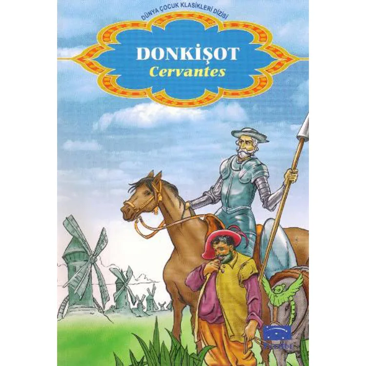DÜNYA ÇOCUK KLASİKLERİ DİZİSİ: DON KİŞOT