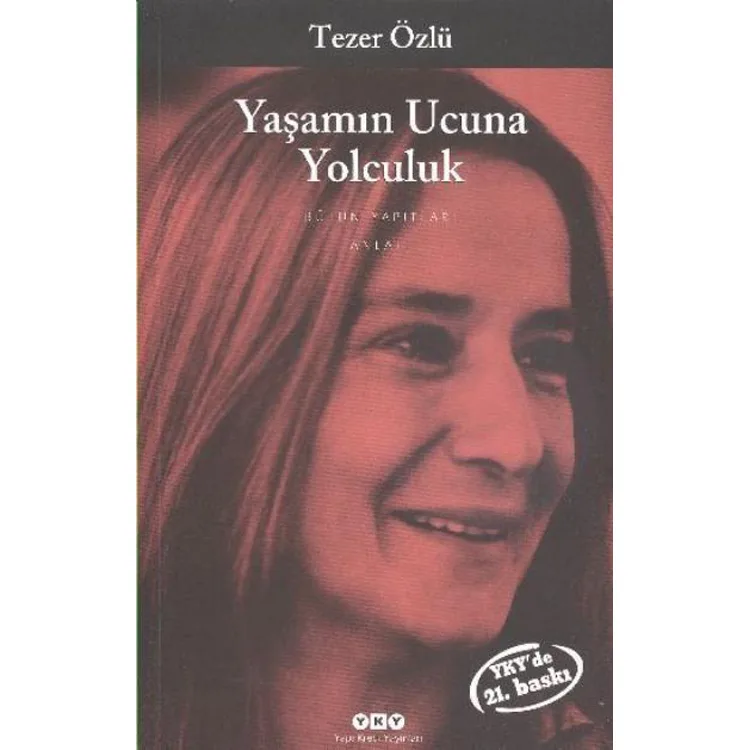 YAŞAMIN UCUNA YOLCULUK