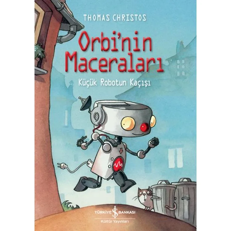 ORBİ'NİN MACERALARI - KÜÇÜK ROBOTUN KAÇIŞI