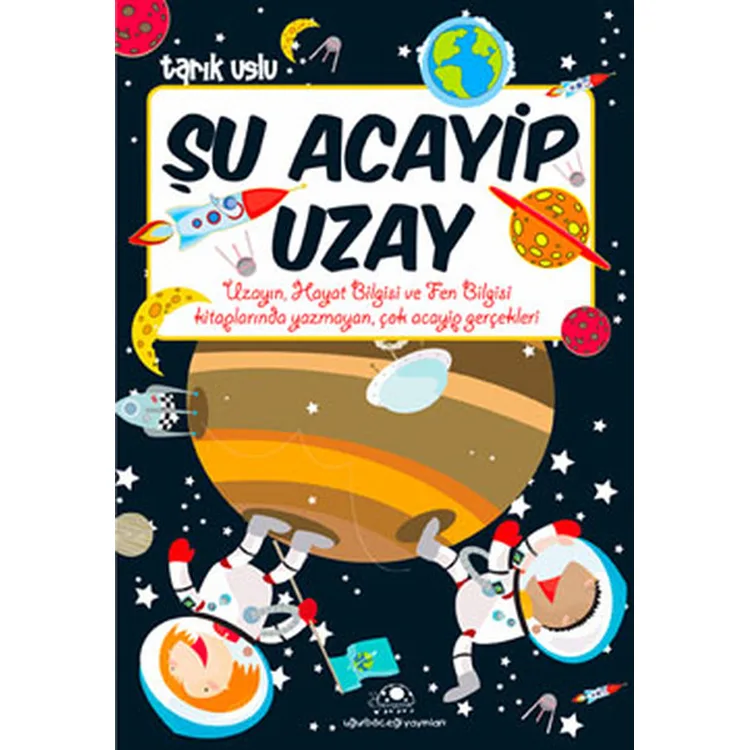 ACAYİP ŞEYLER DİZİSİ 07 ŞU ACAYİP UZAY
