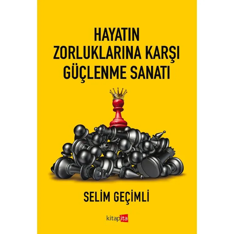HAYATIN ZORLUKLARINA KARŞI GÜÇLENME SANATI