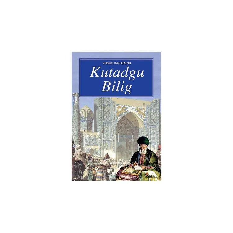 KUTADGU BİLİG SEÇMELER
