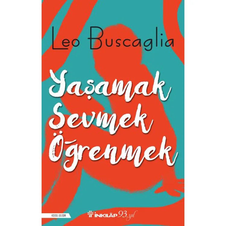 YAŞAMAK,SEVMEK VE ÖĞRENMEK