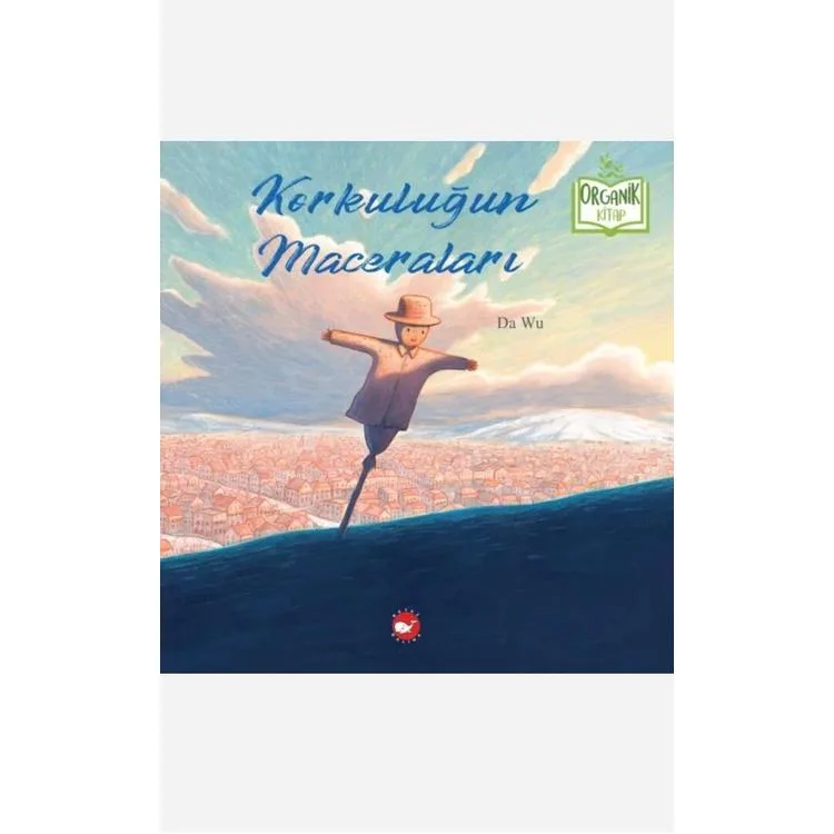 KORKULUĞUN MACERALARI (ORGANİK KİTAP) SERT KAPAK