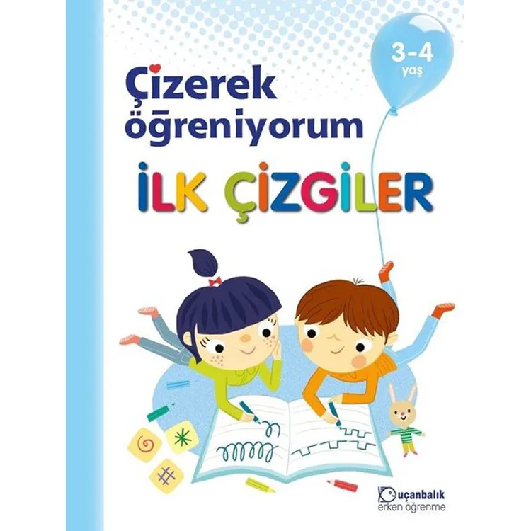 ÇİZEREK ÖĞRENİYORUM - İLK ÇİZGİLER 3-4 YAŞ