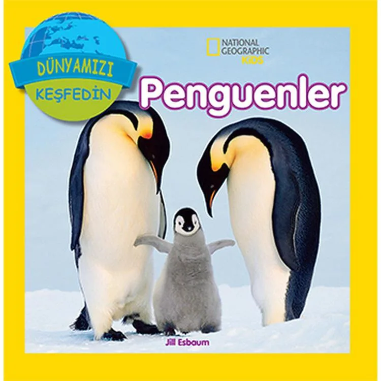 NATIONAL GEOGRAPHIC KIDS - DÜNYAMIZI KEŞFEDİN : PENGUENLER
