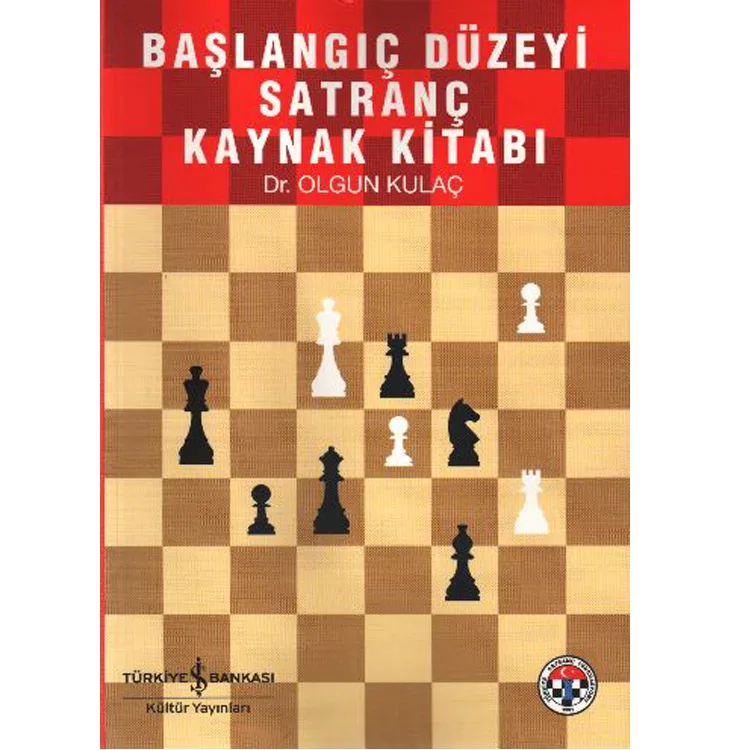 BAŞLANGIÇ DÜZEYİ SATRANÇ KAYNAK KİTABI