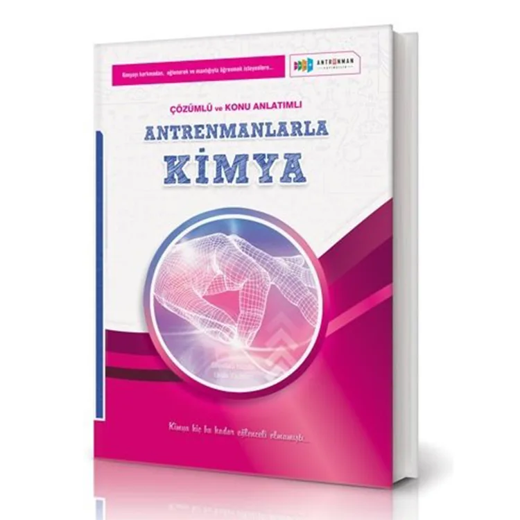 ANTRENMANLARLA KİMYA ÇÖZÜMLÜ VE KONU ANLATIMLI