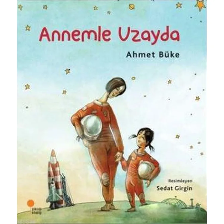 ZEYNO KİTAPLARI DİZİSİ - 2: ANNEM UZAYDA