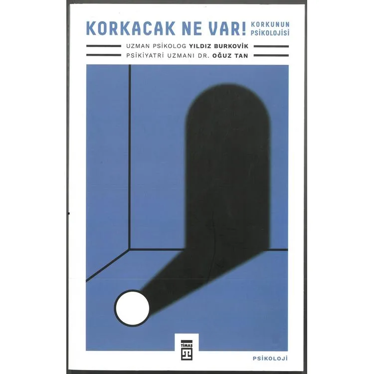 KORKACAK NE VAR! KORKUNUN PSİKOLOJİSİ