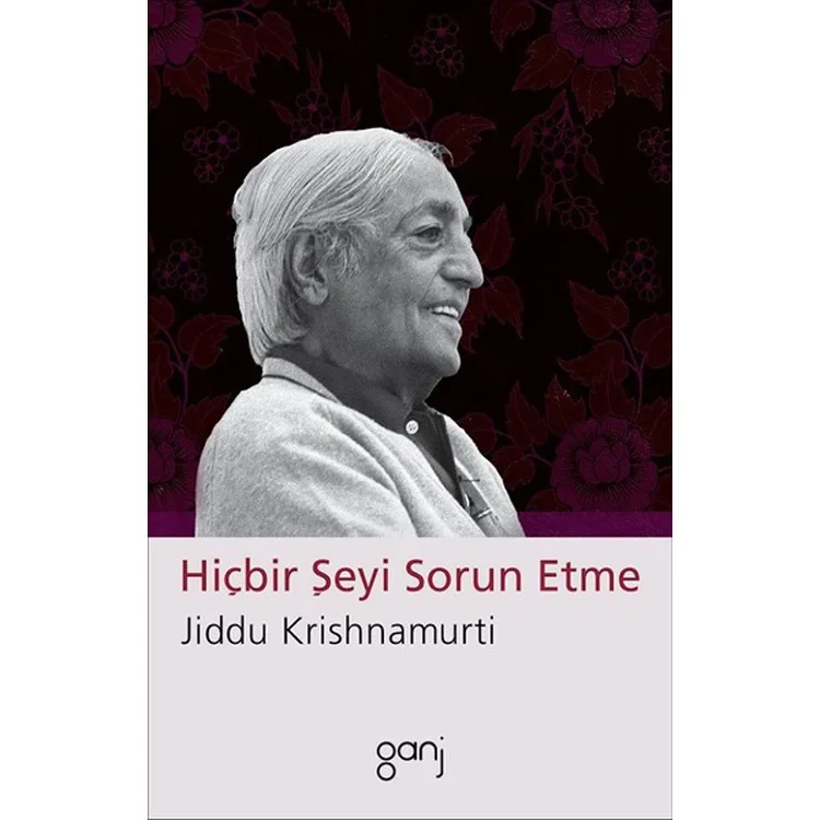 HİÇBİR ŞEYİ SORUN ETME