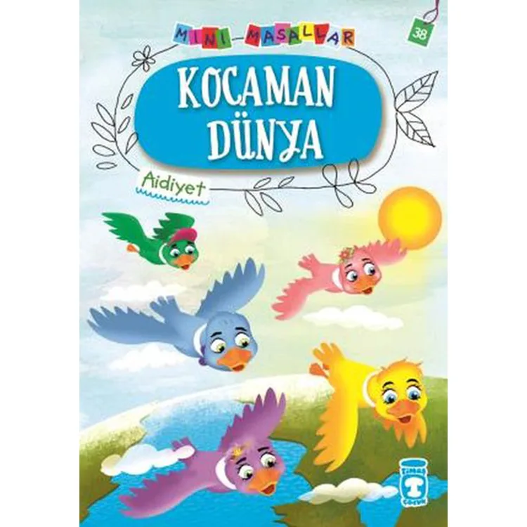 KOCAMAN DÜNYA - MİNİ MASALLAR 4