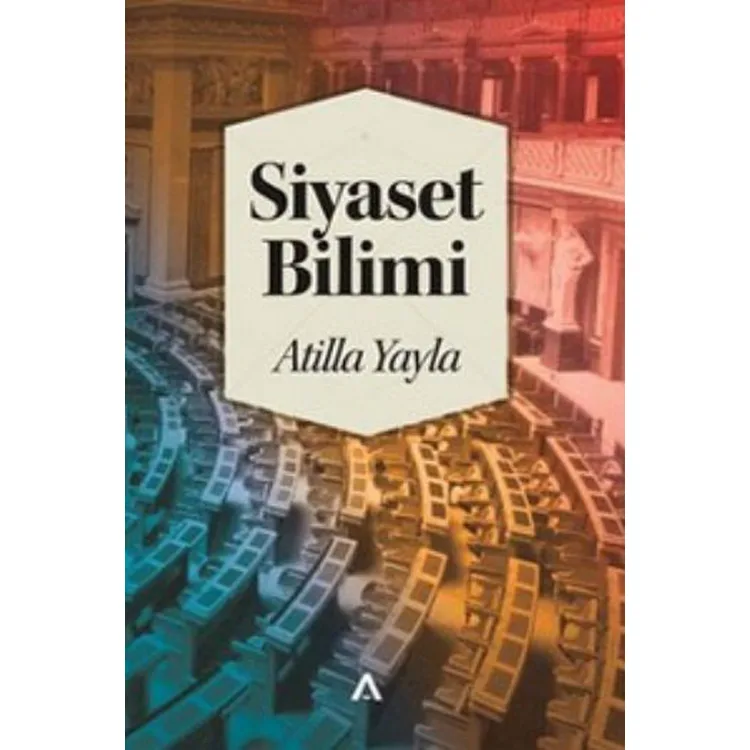 SİYASET BİLİMİ ATİLLA YAYLA