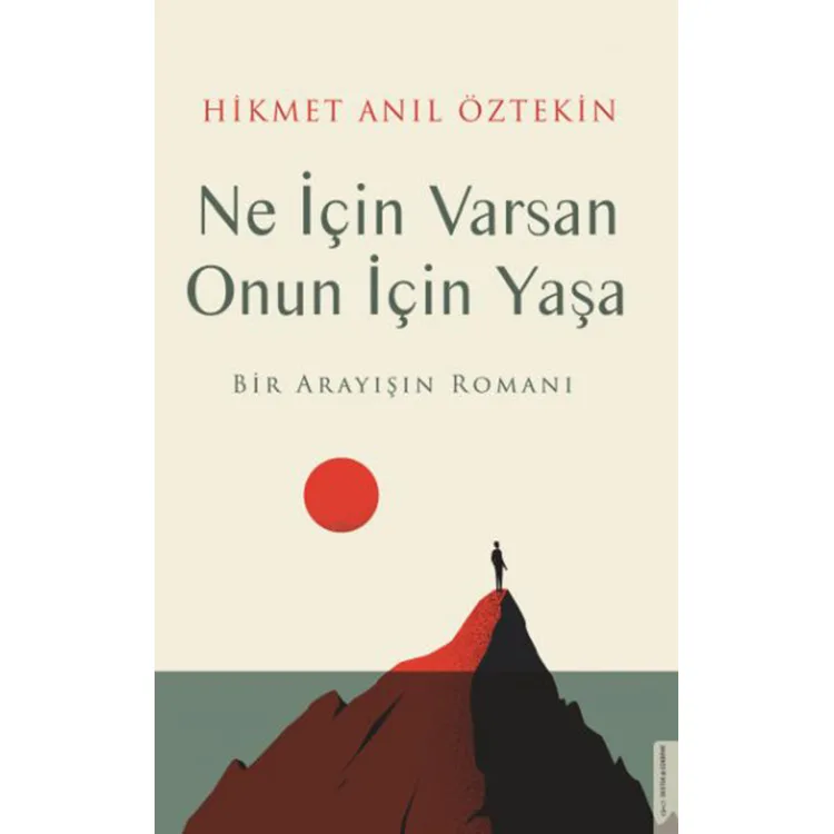 NE İÇİN VARASAN ONUN İÇİN YAŞA