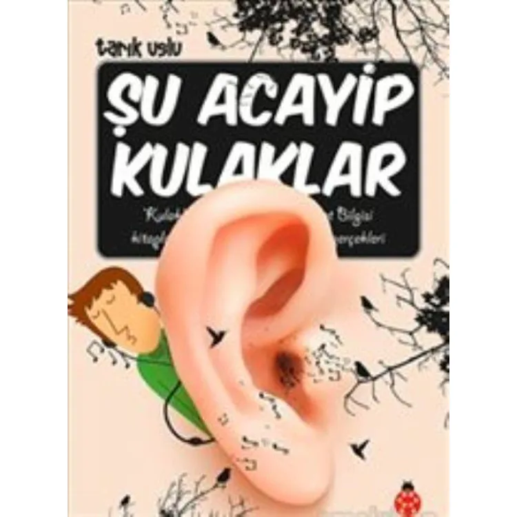 ACAYİP ŞEYLER DİZİSİ 20- ŞU ACAYİP KULAKLAR