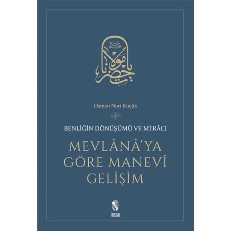 MEVLANA'YA GÖRE MANEVİ GELİŞİM BENLİĞİN DÖNÜŞÜMÜ VE Mİ'RACI