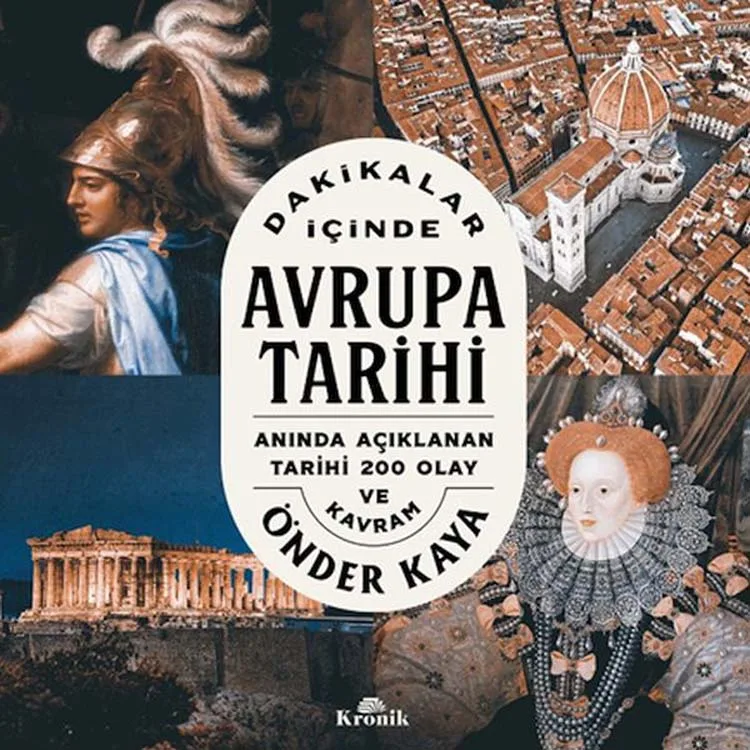 DAKİKALAR İÇİNDE AVRUPA TARİHİ : ANINDA AÇIKLANAN TARİHİ 200 OLAY VE KAVRAM