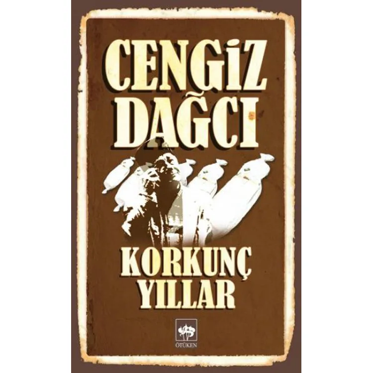 KORKUNÇ YILLAR